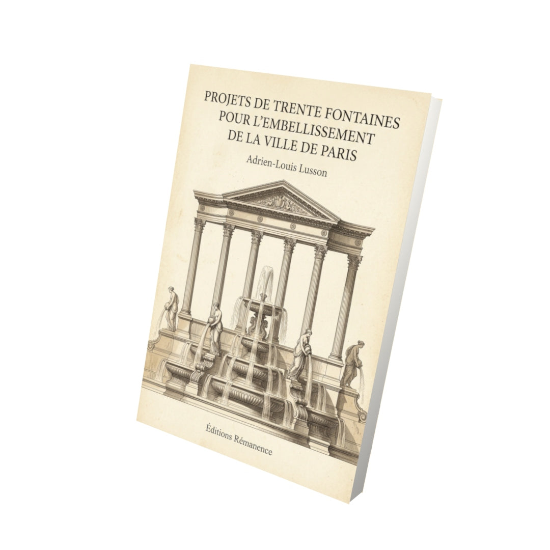 Livre Projets de trente fontaines pour l’embellissement de la ville de Paris par Adrien-Louis Lusson - Vue 3D - Editions Remanence