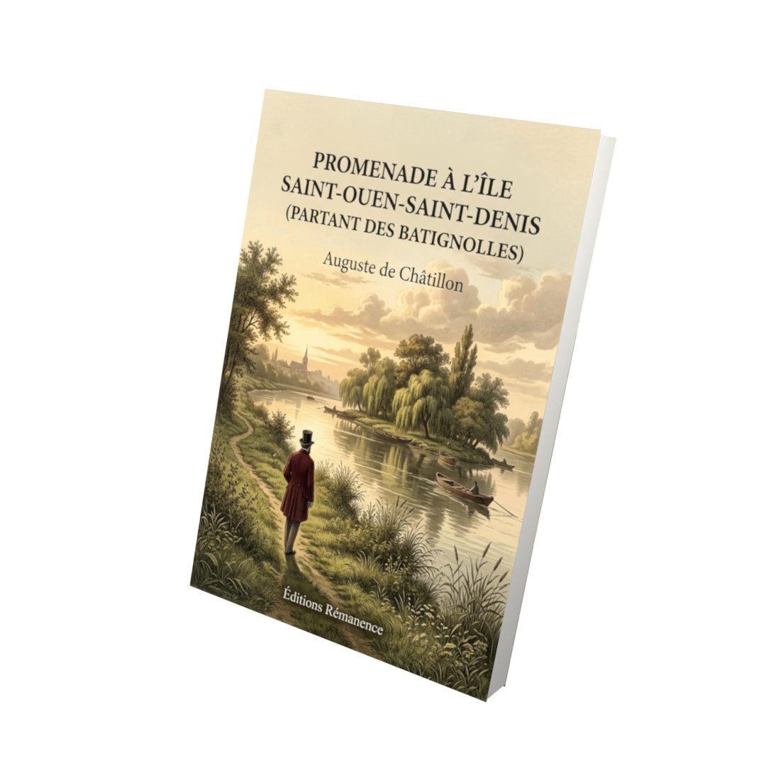 Livre Promenade à l’île Saint-Ouen-Saint-Denis (partant des Batignolles) par Auguste de Châtillon - Vue 3D - Editions Remanence