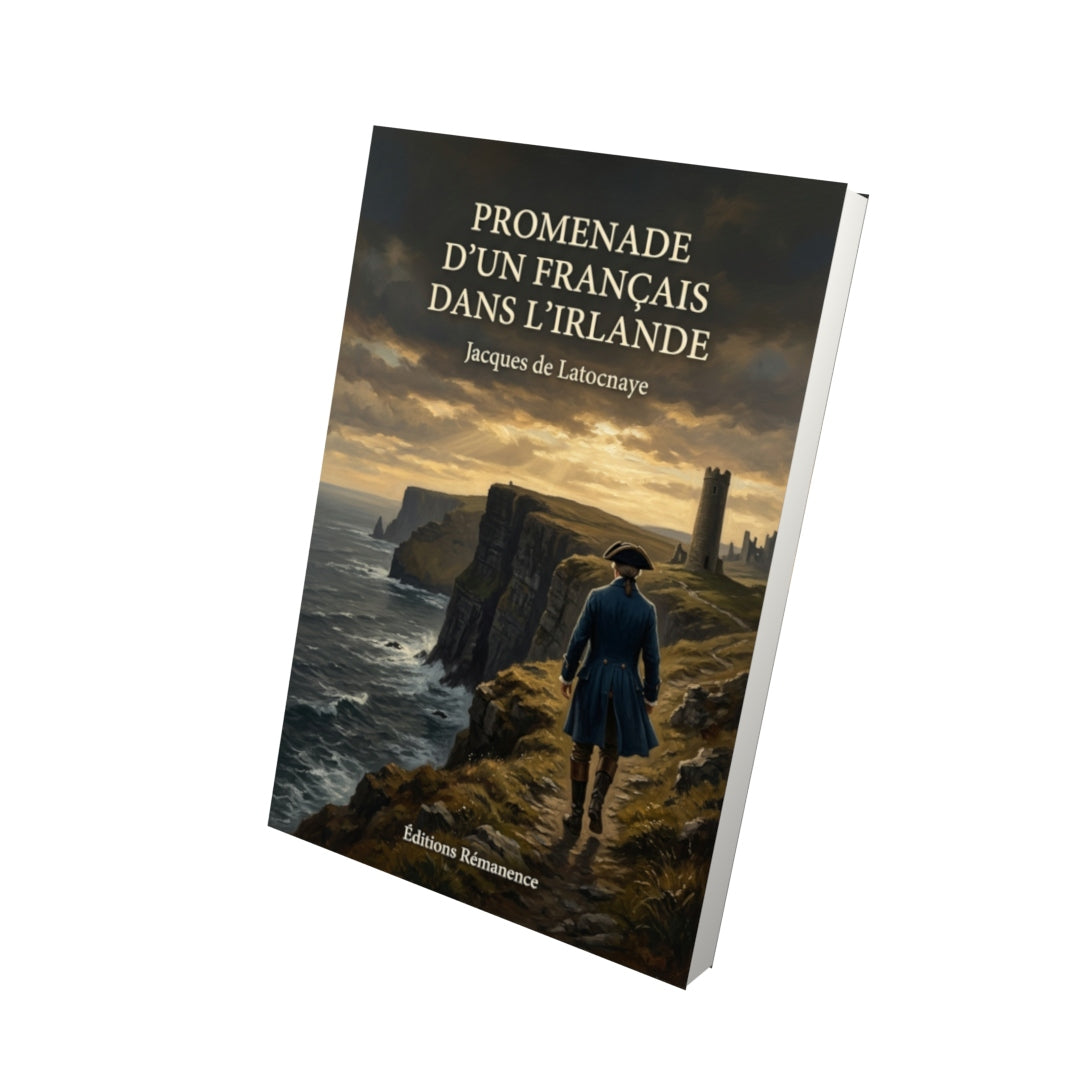 Livre Promenade d’un Français dans l’Irlande par Jacques de Latocnaye - Vue 3D - Editions Remanence