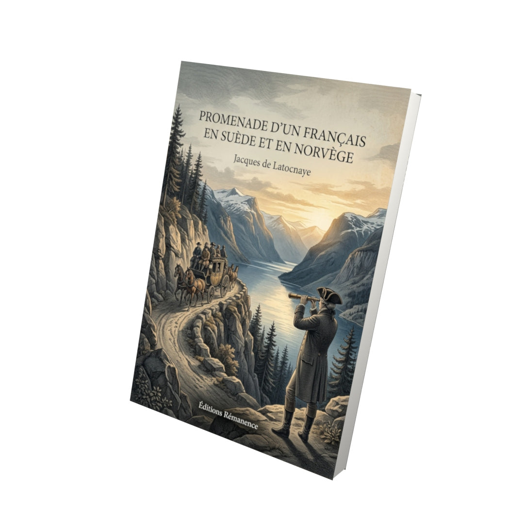 Livre Promenade d’un Français en Suède et en Norvège par Jacques de Latocnaye - Vue 3D - Editions Remanence