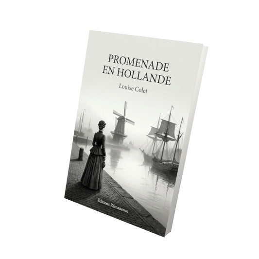 Livre Promenade en Hollande par Louise Colet - Vue 3D - Editions Remanence