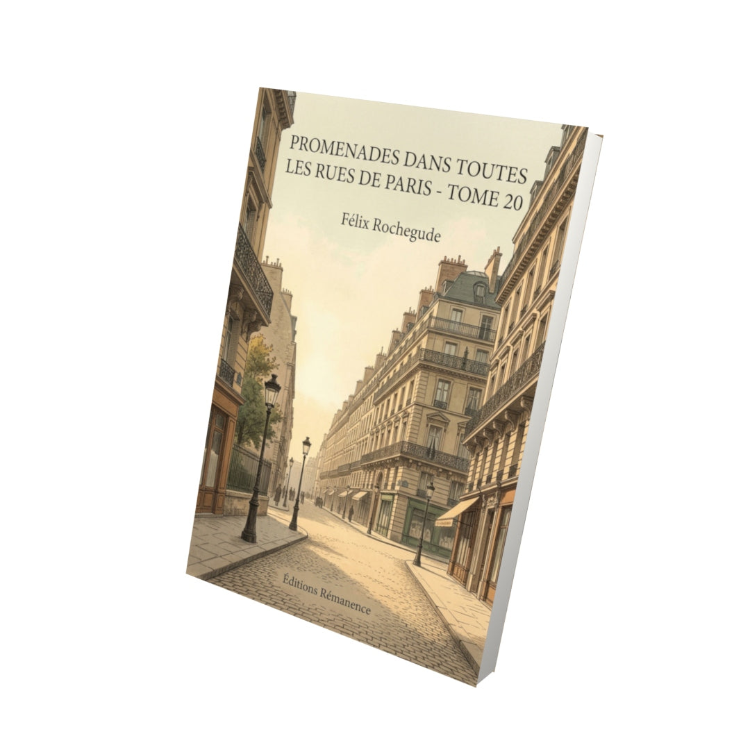 Livre Promenades dans toutes les rues de Paris - Tome 20 par Félix Rochegude - Vue 3D - Editions Remanence