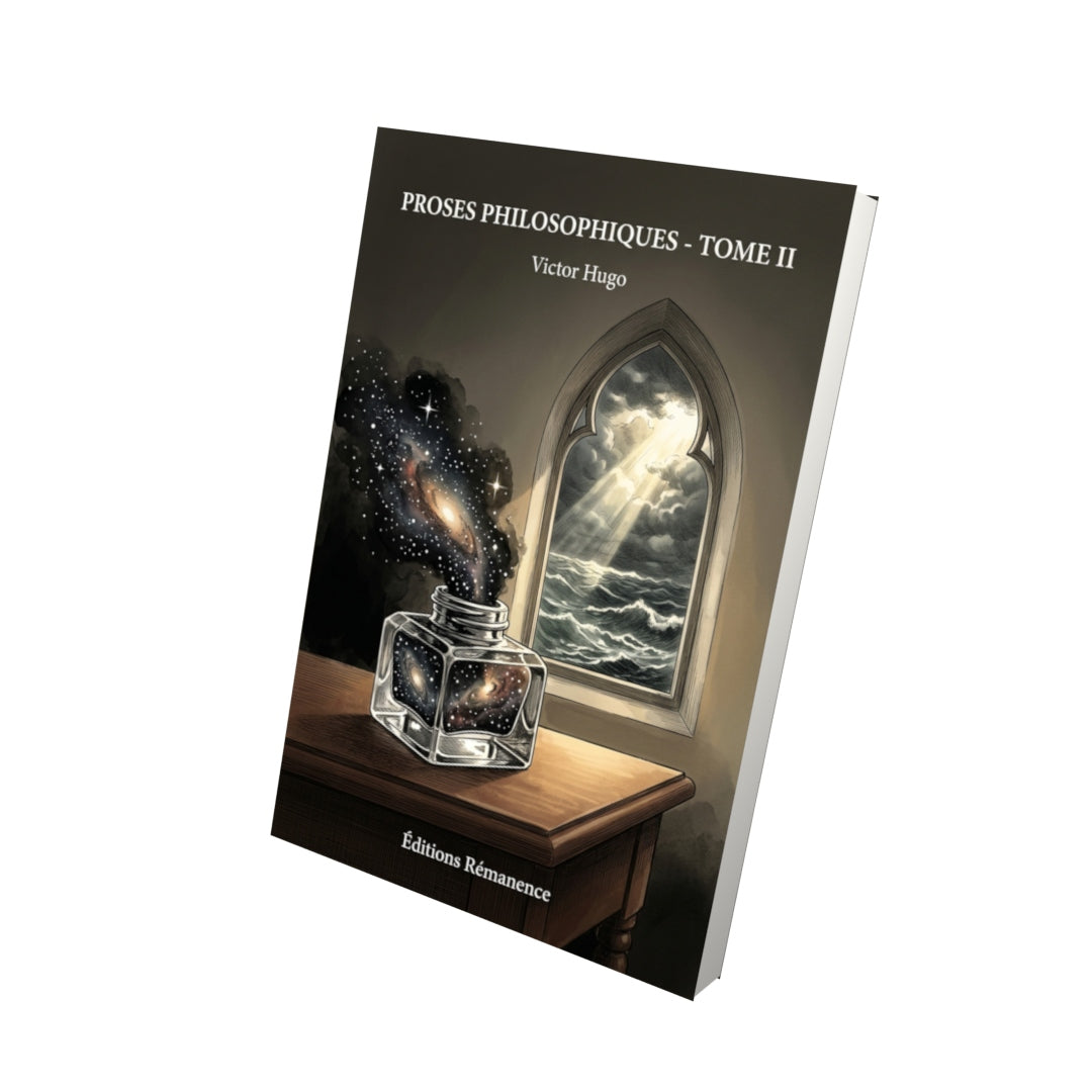 Livre Proses philosophiques - Tome II par Victor Hugo - Vue 3D - Editions Remanence