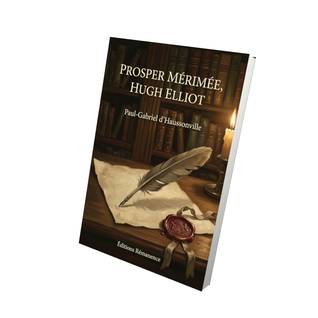 Livre Prosper Mérimée, Hugh Elliot par Paul-Gabriel d’Haussonville - Vue 3D - Editions Remanence