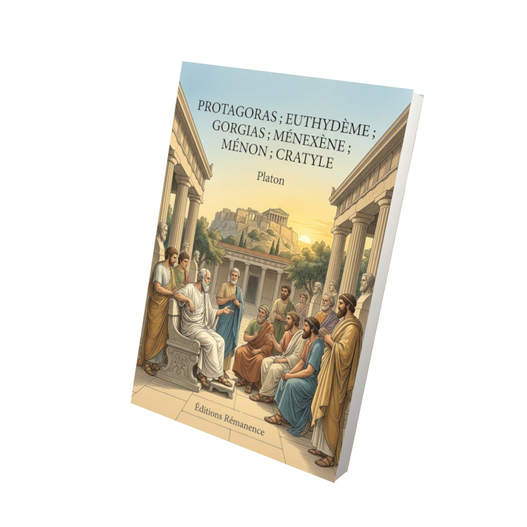 Livre Protagoras ; Euthydème ; Gorgias ; Ménexène ; Ménon ; Cratyle par Platon - Vue 3D - Editions Remanence