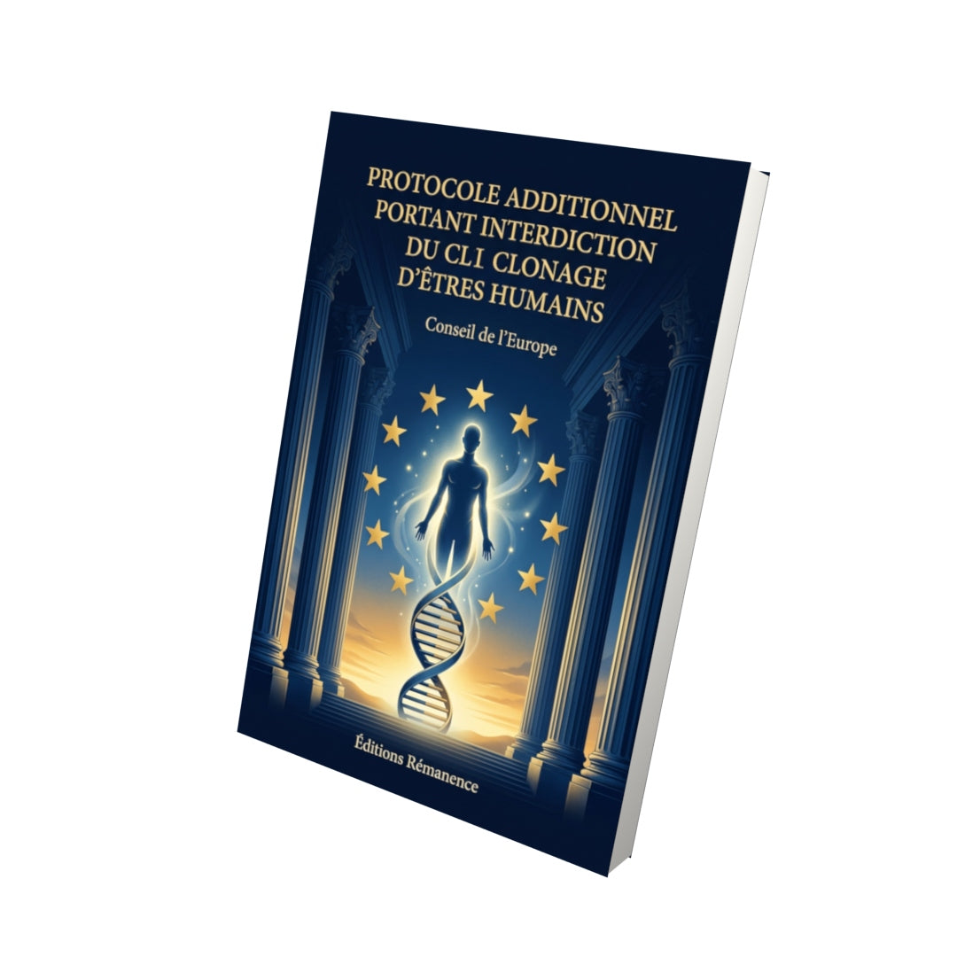 Livre Protocole additionnel portant interdiction du clonage d'êtres humains par Conseil de l’Europe - Vue 3D - Editions Remanence