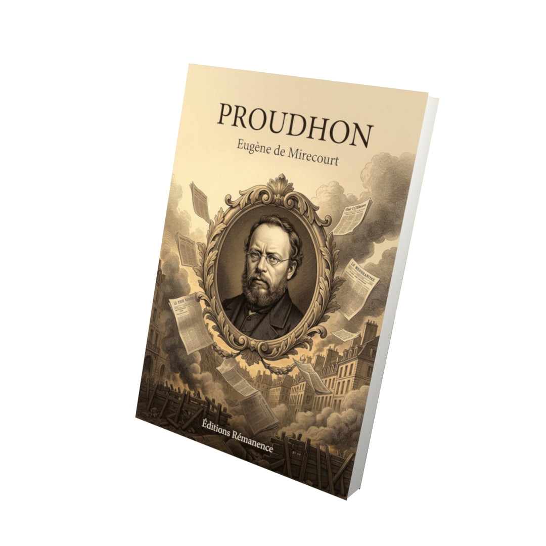 Livre Proudhon par Eugène de Mirecourt - Vue 3D - Editions Remanence