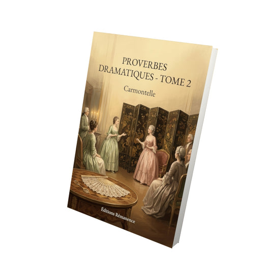 Livre Proverbes dramatiques - Tome 2 par Carmontelle - Vue 3D - Editions Remanence