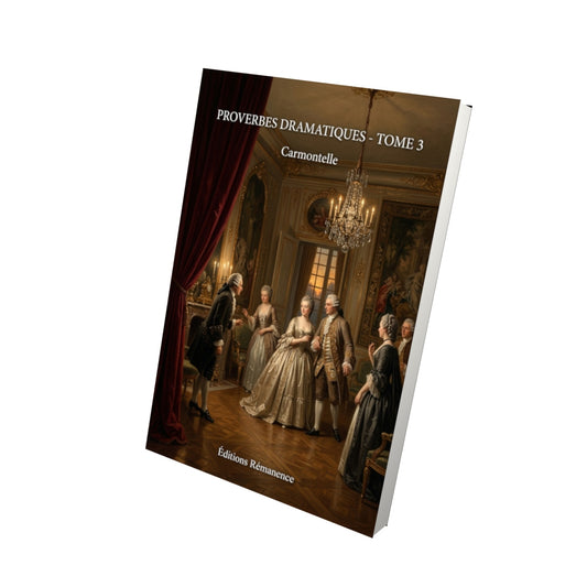 Livre Proverbes dramatiques - Tome 3 par Carmontelle - Vue 3D - Editions Remanence