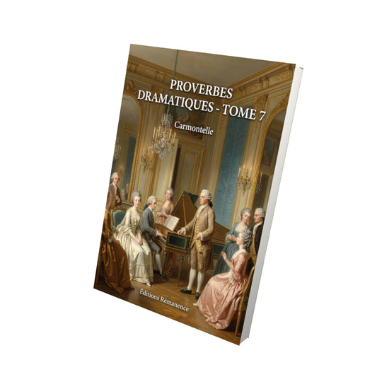 Livre Proverbes dramatiques - Tome 7 par Carmontelle - Vue 3D - Editions Remanence
