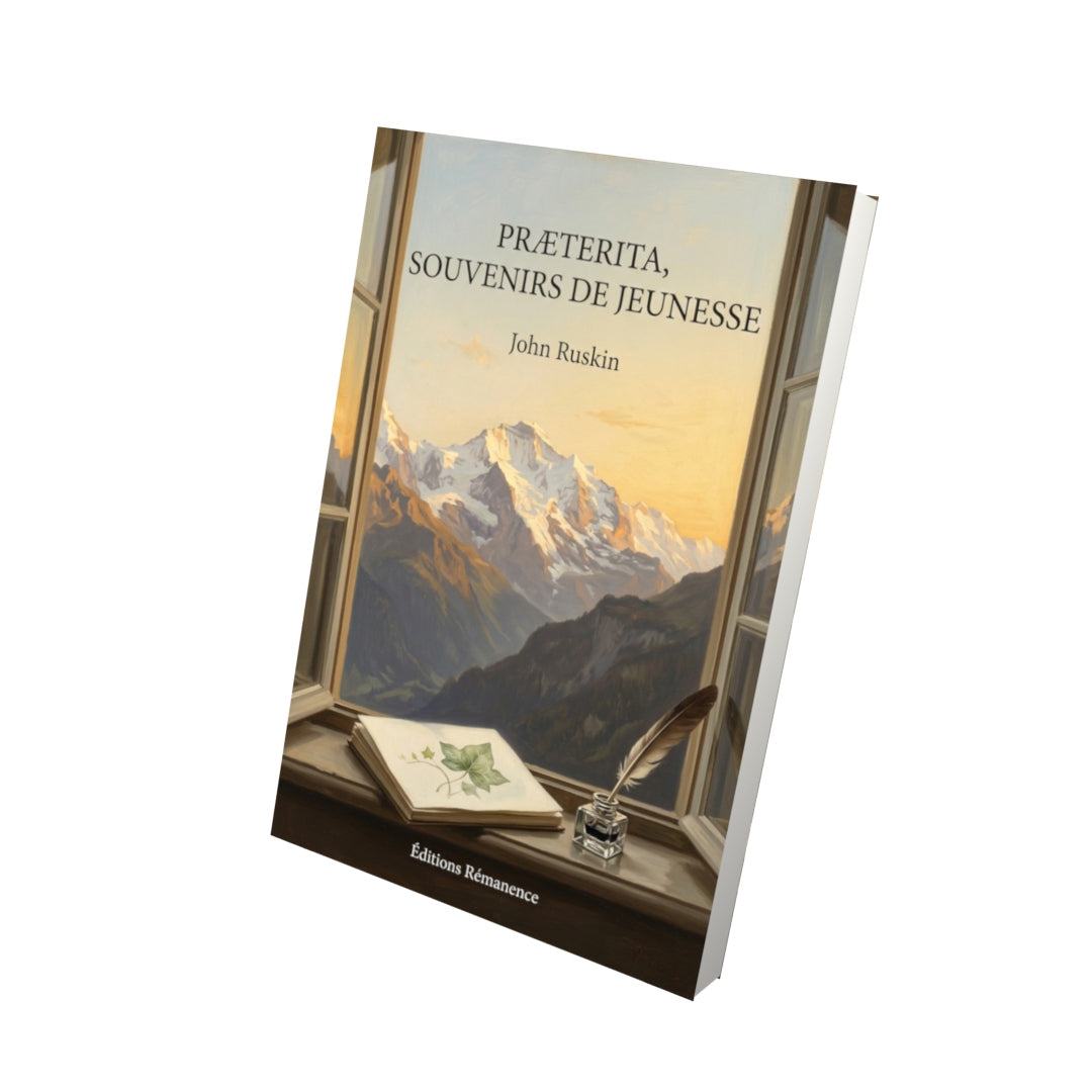 Livre Præterita, souvenirs de jeunesse par John Ruskin - Vue 3D - Editions Remanence