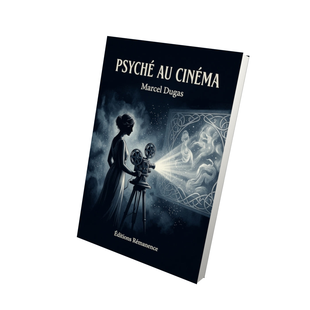 Livre Psyché au cinéma par Marcel Dugas - Vue 3D - Editions Remanence