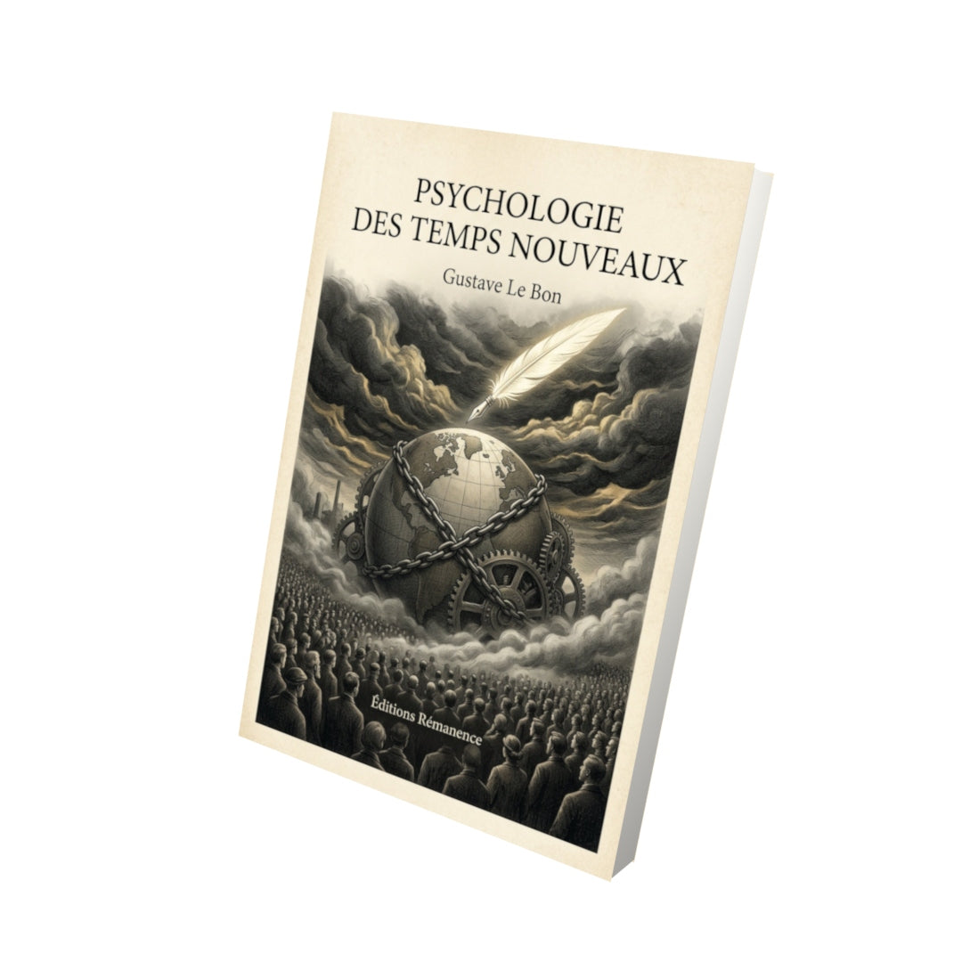 Livre Psychologie des temps nouveaux - Gustave Le Bon - Vue 3D - Editions Remanence