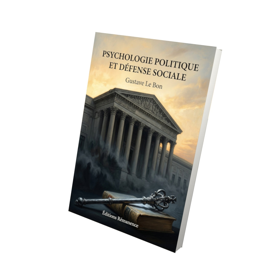 Livre Psychologie politique et défense sociale par Gustave Le Bon - Vue 3D - Editions Remanence