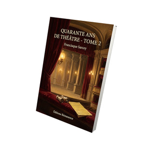 Quarante ans de théâtre - Tome 2 - Francisque Sarcey