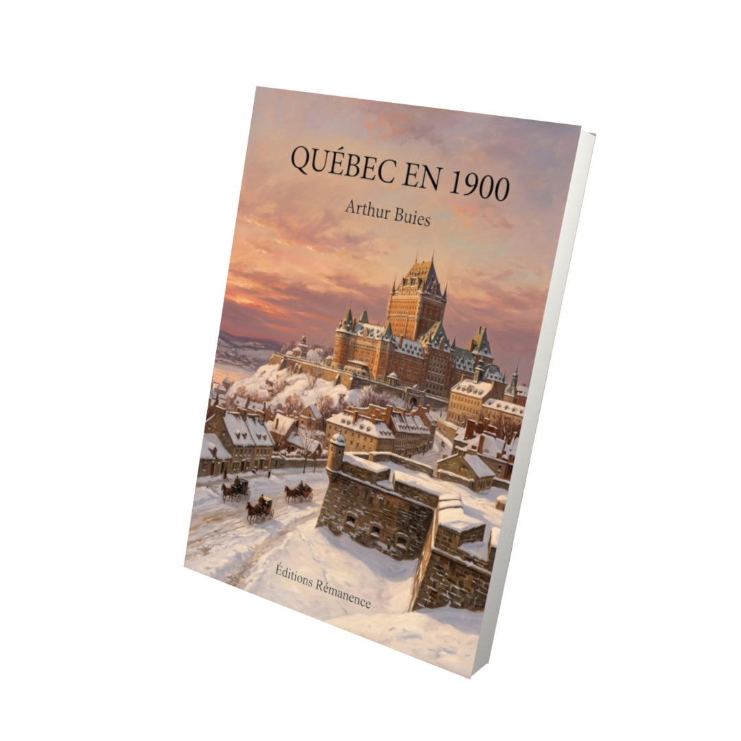 Livre Québec en 1900 par Arthur Buies - Vue 3D - Editions Remanence