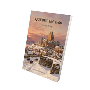 Québec en 1900 - Arthur Buies