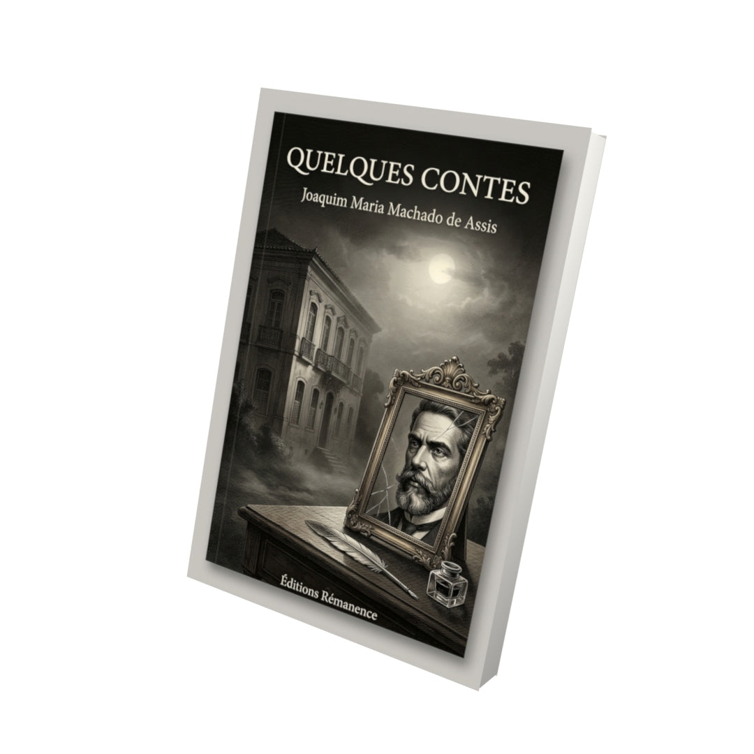 Livre Quelques Contes par Joaquim Maria Machado de Assis - Vue 3D - Editions Remanence
