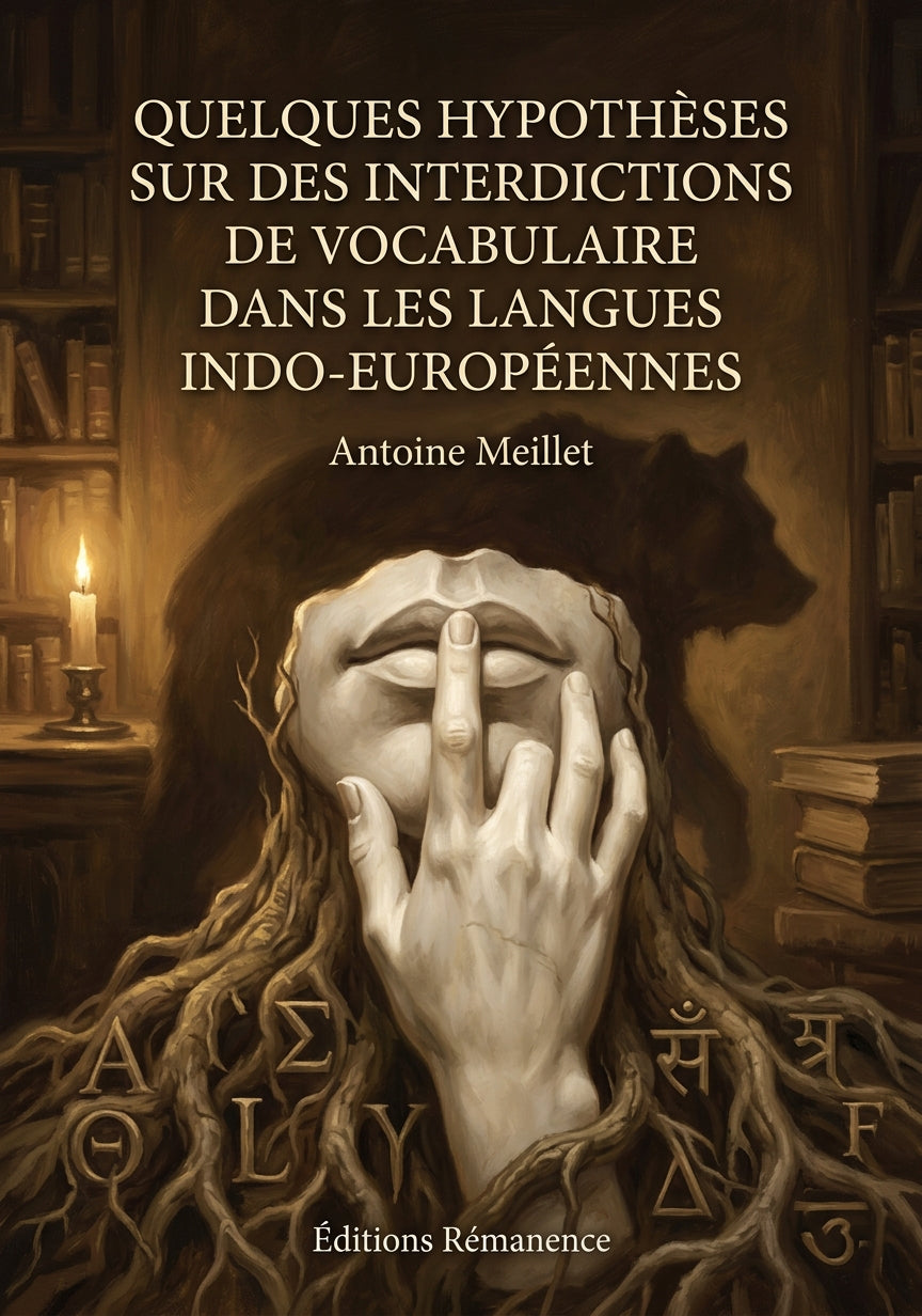 Livre Quelques hypothèses sur des interdictions de vocabulaire dans les langues indo-européennes par Antoine Meillet - Couverture - Editions Remanence