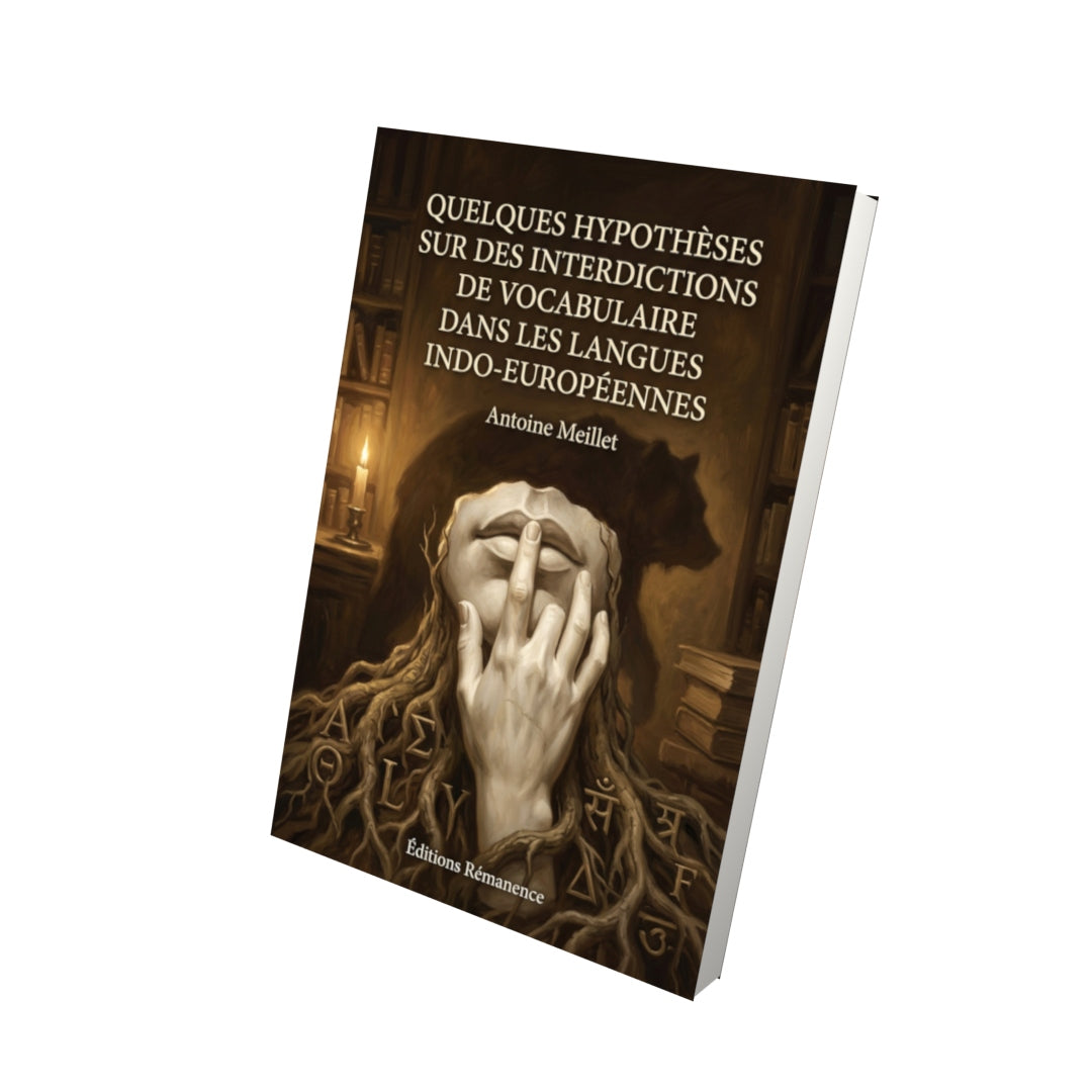 Livre Quelques hypothèses sur des interdictions de vocabulaire dans les langues indo-européennes par Antoine Meillet - Vue 3D - Editions Remanence