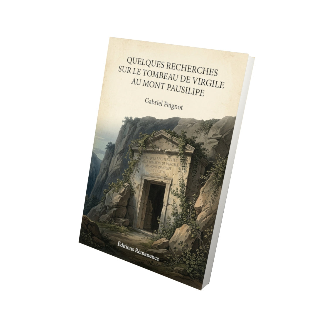 Livre Quelques recherches sur le tombeau de Virgile au mont Pausilipe - Gabriel Peignot - Vue 3D - Editions Remanence