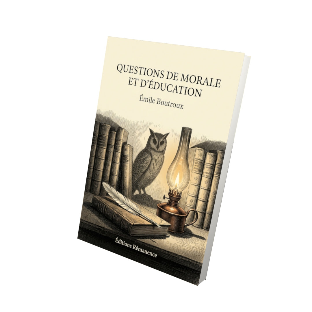 Livre Questions de morale et d’éducation par Émile Boutroux - Vue 3D - Editions Remanence