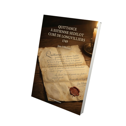 Livre Quittance à Estienne Sedilot curé de Longvilliers 1749 par Jean Villedieu - Vue 3D - Editions Remanence