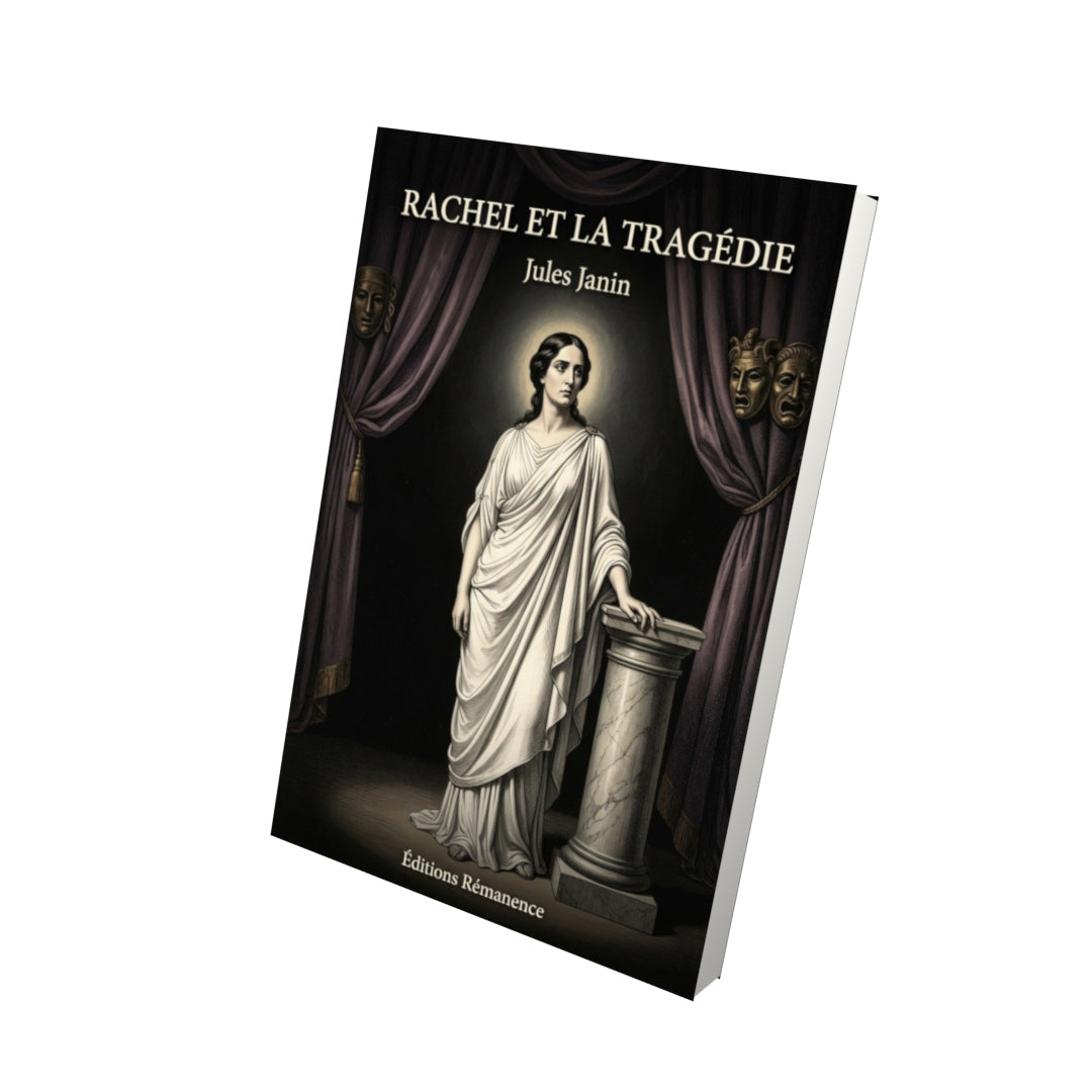 Livre Rachel et la Tragédie par Jules Janin - Vue 3D - Editions Remanence
