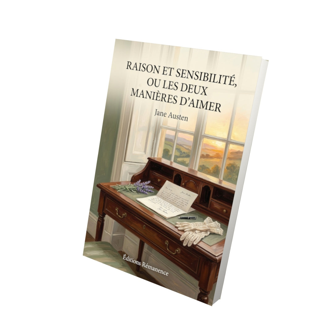 Livre Raison et Sensibilité, ou les Deux Manières d’aimer par Jane Austen - Vue 3D - Editions Remanence