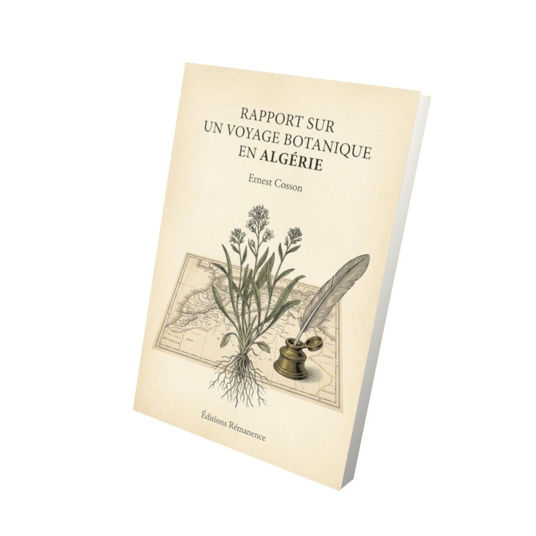 Livre Rapport sur un voyage botanique en Algérie - Ernest Cosson - Vue 3D - Editions Remanence