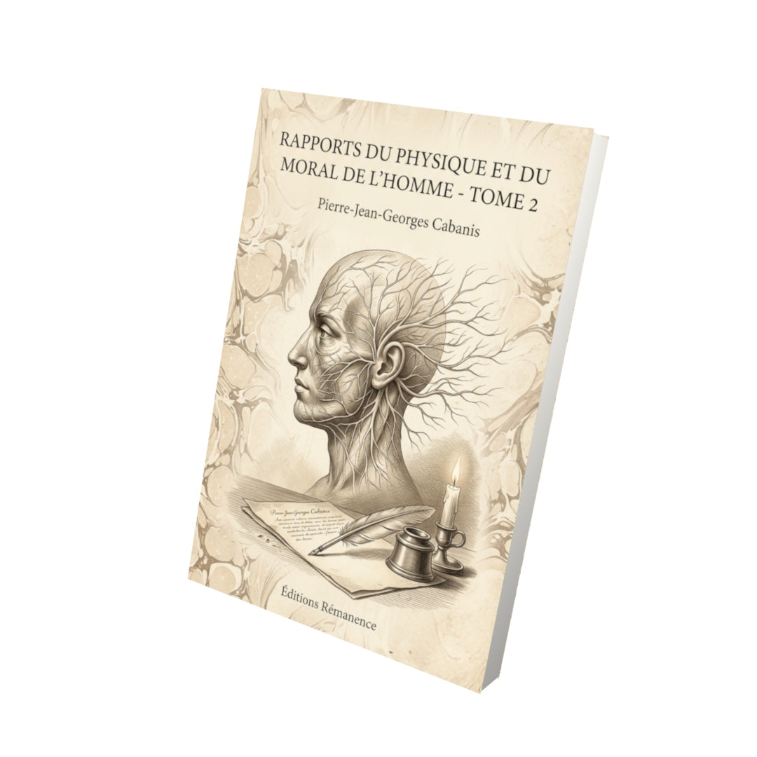 Livre Rapports du physique et du moral de l’homme - Tome 2 par Pierre-Jean-Georges Cabanis - Vue 3D - Editions Remanence