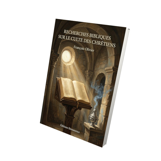 Livre Recherches bibliques sur le culte des chrétiens par François Olivier - Vue 3D - Editions Remanence