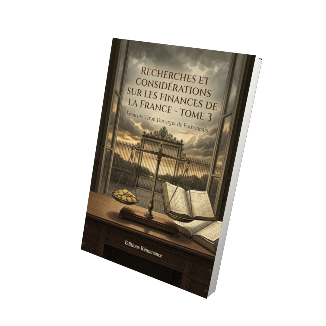 Livre Recherches et considérations sur les finances de la France - Tome 3 par François Véron Duverger de Forbonnais - Vue 3D - Editions Remanence