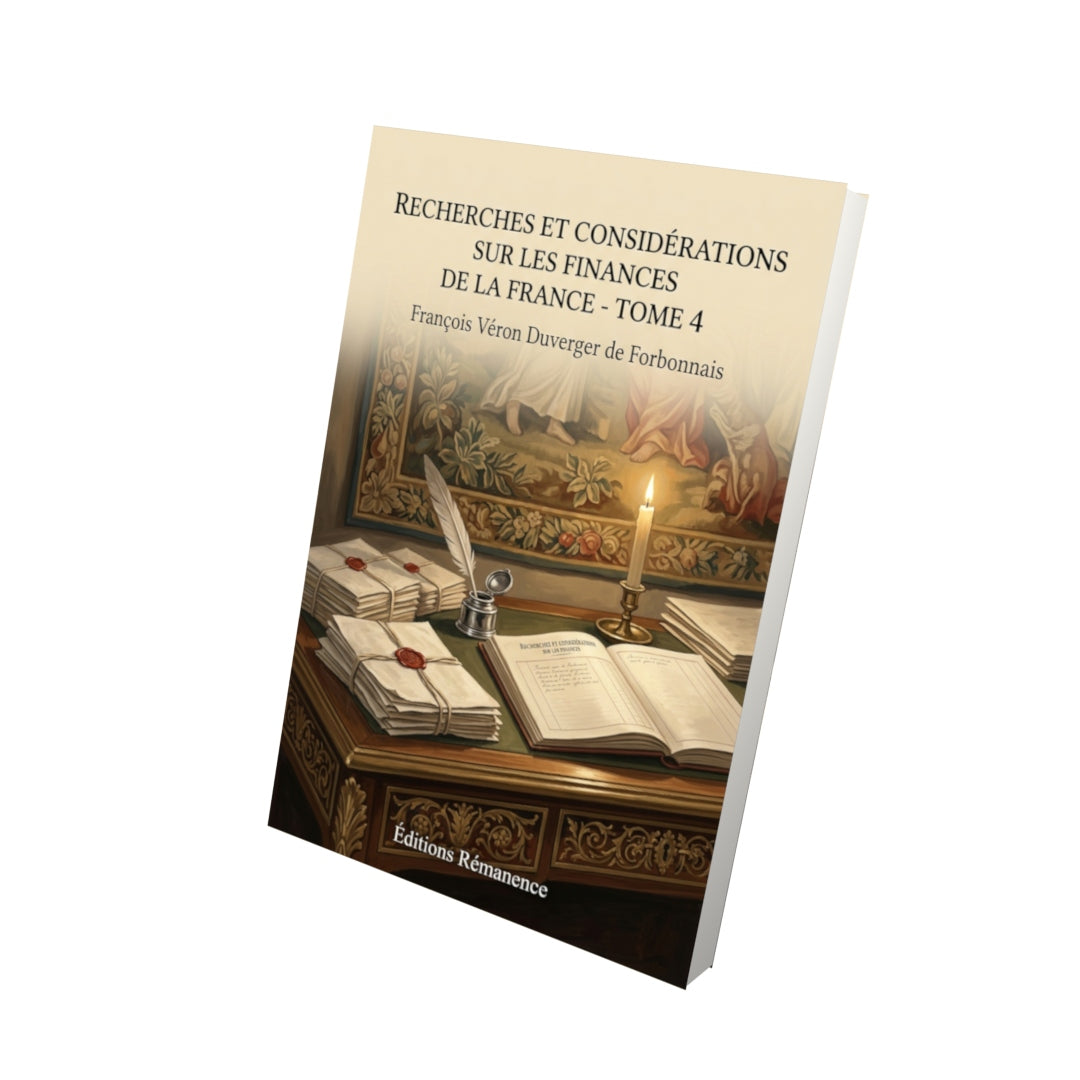 Livre Recherches et considérations sur les finances de la France - Tome 4 par François Véron Duverger de Forbonnais - Vue 3D - Editions Remanence