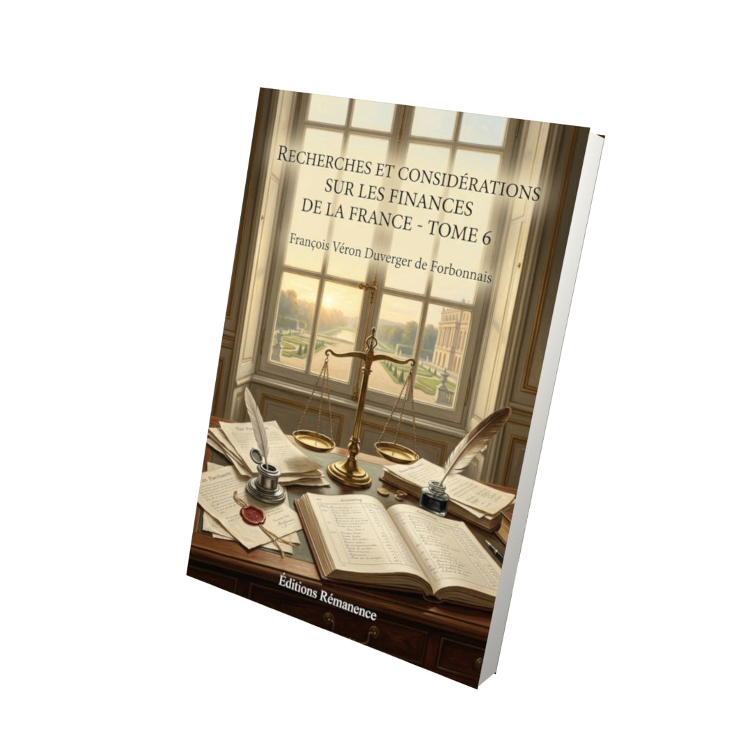 Livre Recherches et considérations sur les finances de la France - Tome 6 par François Véron Duverger de Forbonnais - Vue 3D - Editions Remanence