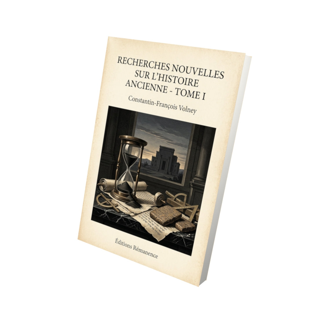 Livre Recherches nouvelles sur l'histoire ancienne - Tome I - Constantin-François Volney - Vue 3D - Editions Remanence