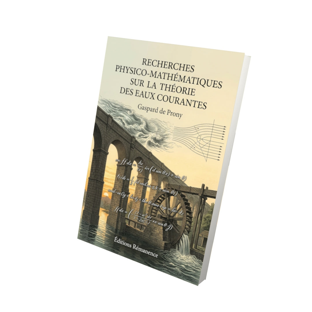 Livre Recherches physico-mathématiques sur la théorie des eaux courantes par Gaspard de Prony - Vue 3D - Editions Remanence
