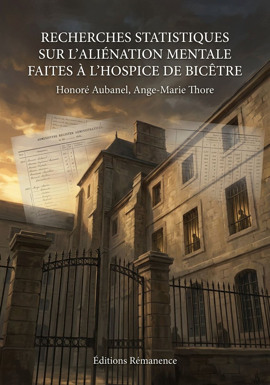 Livre Recherches statistiques sur l’aliénation mentale faites à l’hospice de Bicêtre par Honoré Aubanel, Ange-Marie Thore - Couverture - Editions Remanence