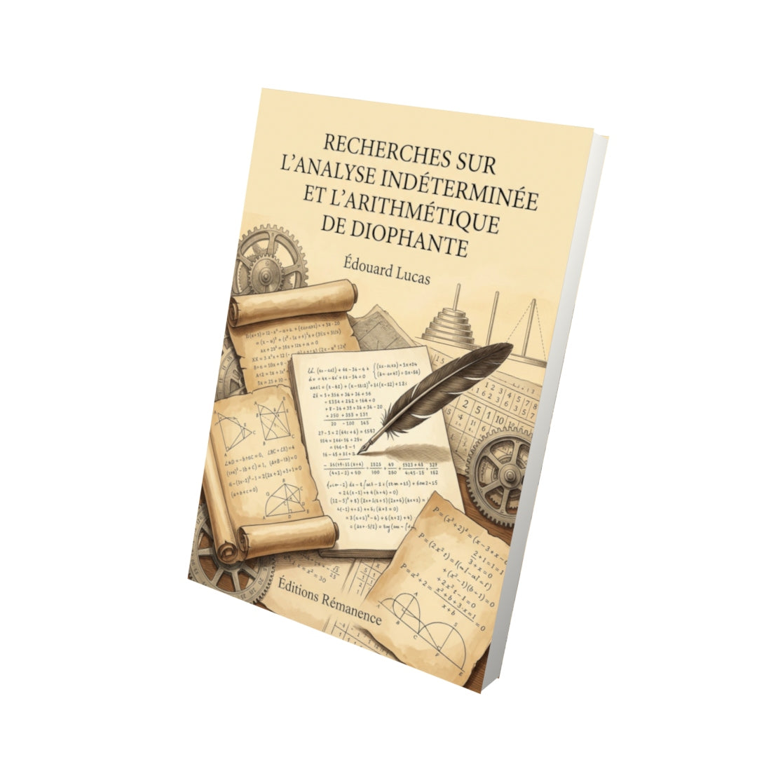 Livre Recherches sur l'analyse indéterminée et l'arithmétique de Diophante par Édouard Lucas - Vue 3D - Editions Remanence