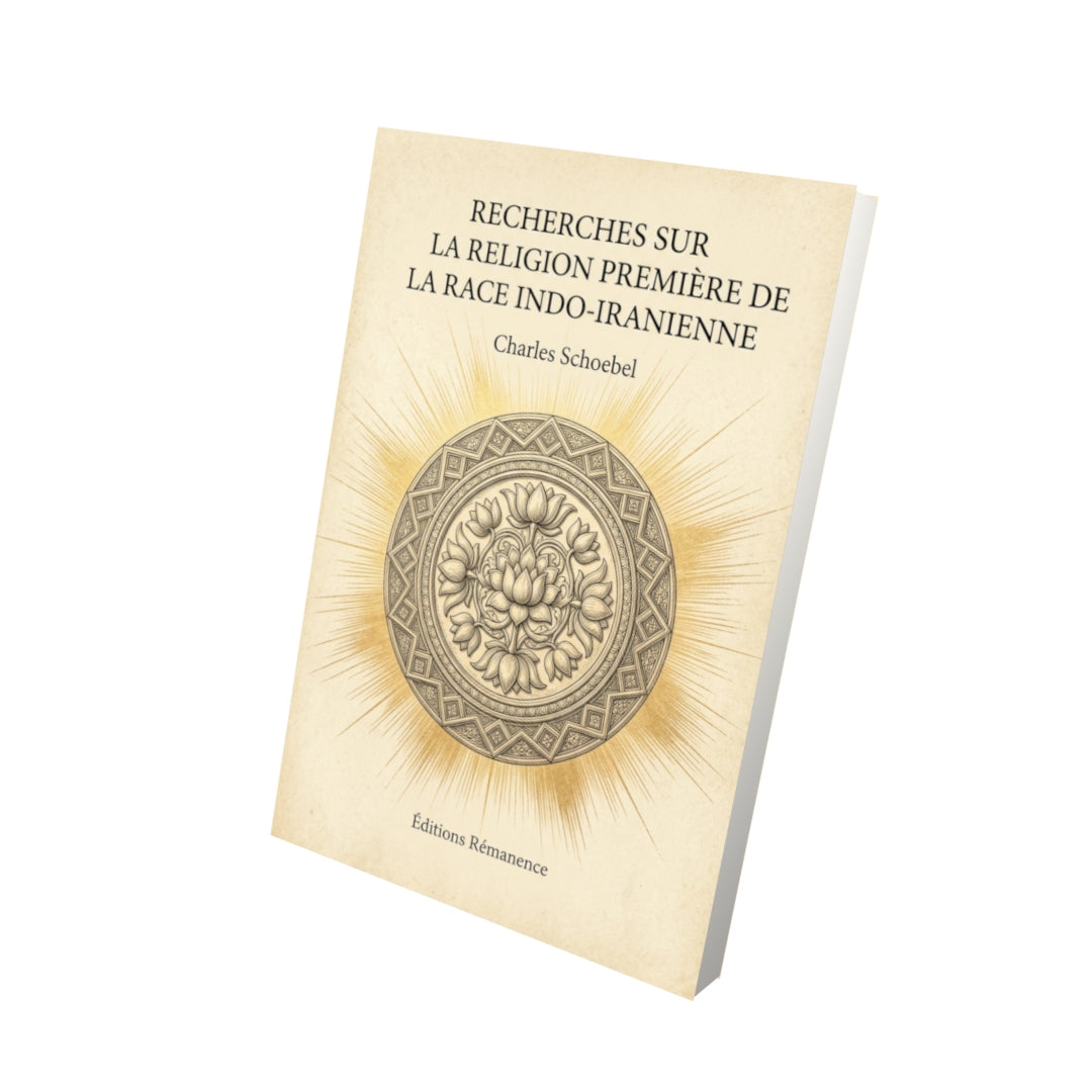 Livre Recherches sur la religion première de la race indo-iranienne par Charles Schoebel - Vue 3D - Editions Remanence