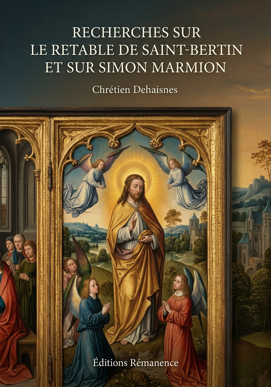 Livre Recherches sur le retable de Saint-Bertin et sur Simon Marmion par Chrétien Dehaisnes - Couverture - Editions Remanence