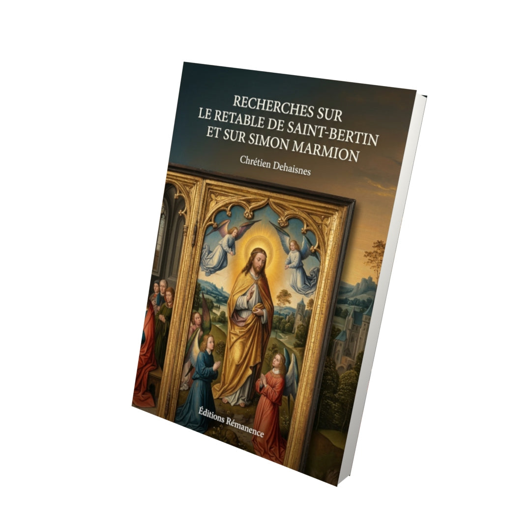 Livre Recherches sur le retable de Saint-Bertin et sur Simon Marmion par Chrétien Dehaisnes - Vue 3D - Editions Remanence