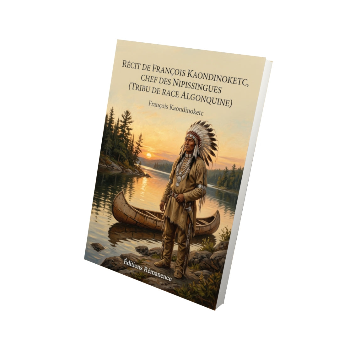 Livre Récit de François Kaondinoketc, chef des Nipissingues (tribu de race algonquine) par François Kaondinoketc - Vue 3D - Editions Remanence