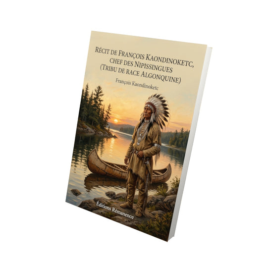 Livre Récit de François Kaondinoketc, chef des Nipissingues (tribu de race algonquine) par François Kaondinoketc - Vue 3D - Editions Remanence