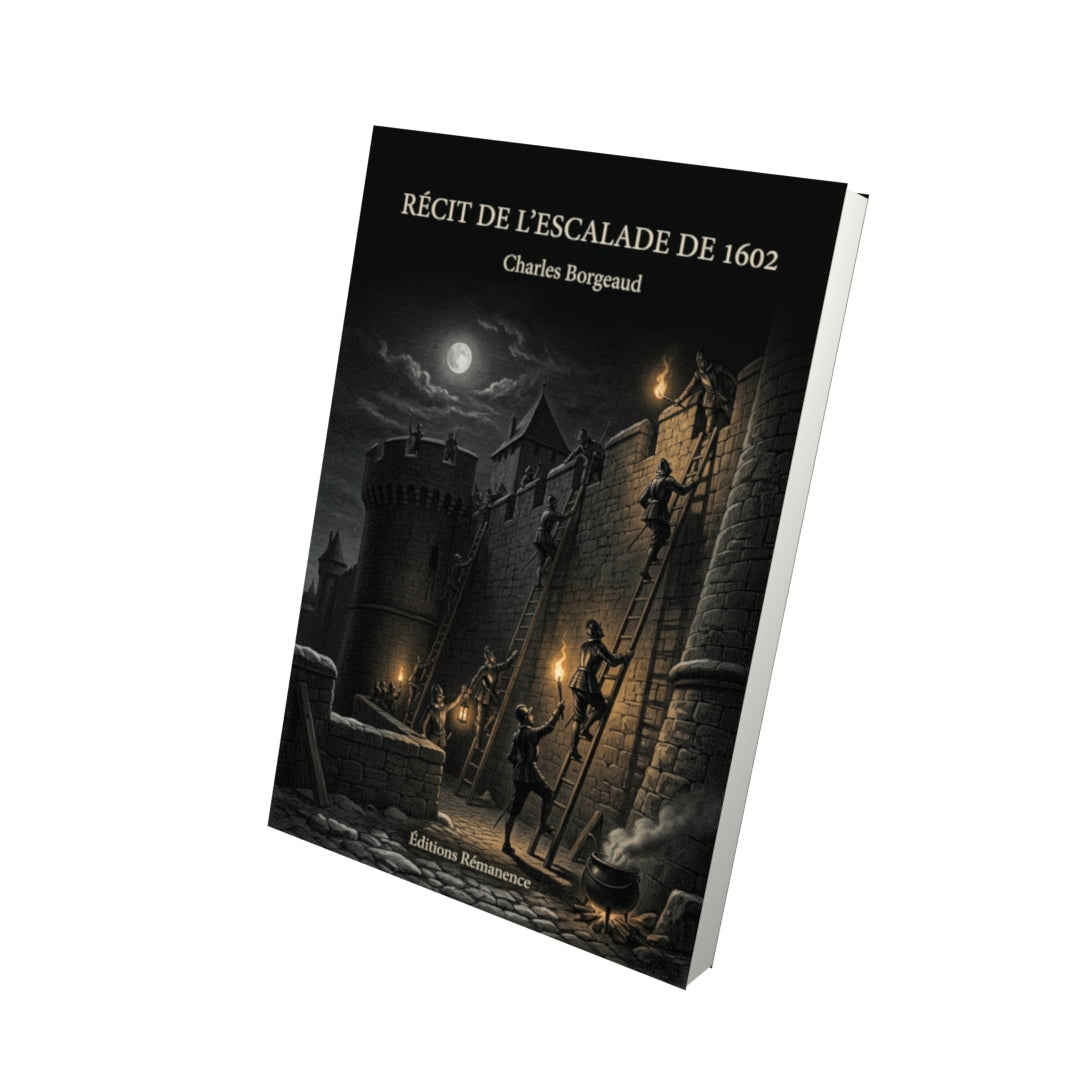 Livre Récit de l’Escalade de 1602 par Charles Borgeaud - Vue 3D - Editions Remanence
