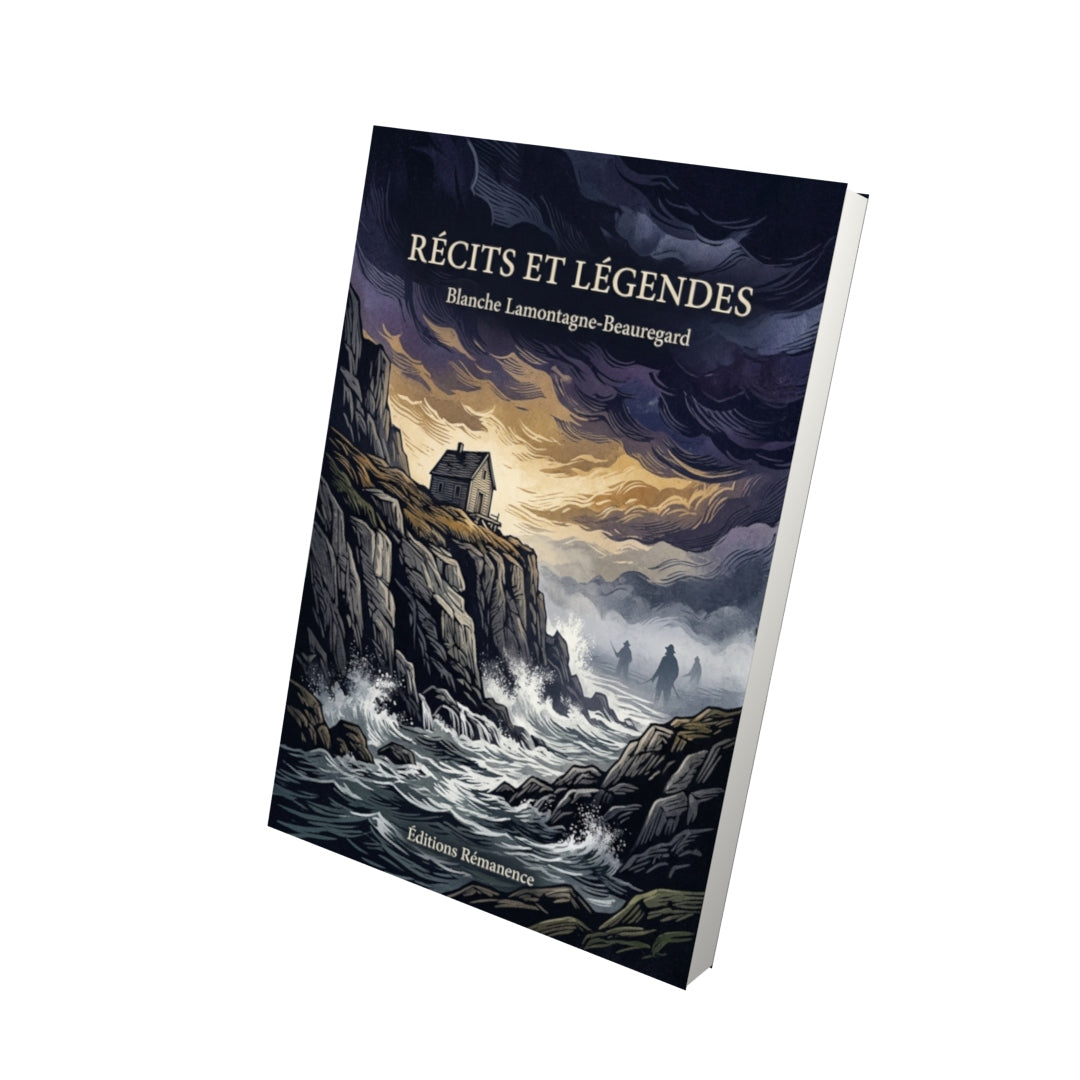 Livre Récits et légendes par Blanche Lamontagne-Beauregard - Vue 3D - Editions Remanence