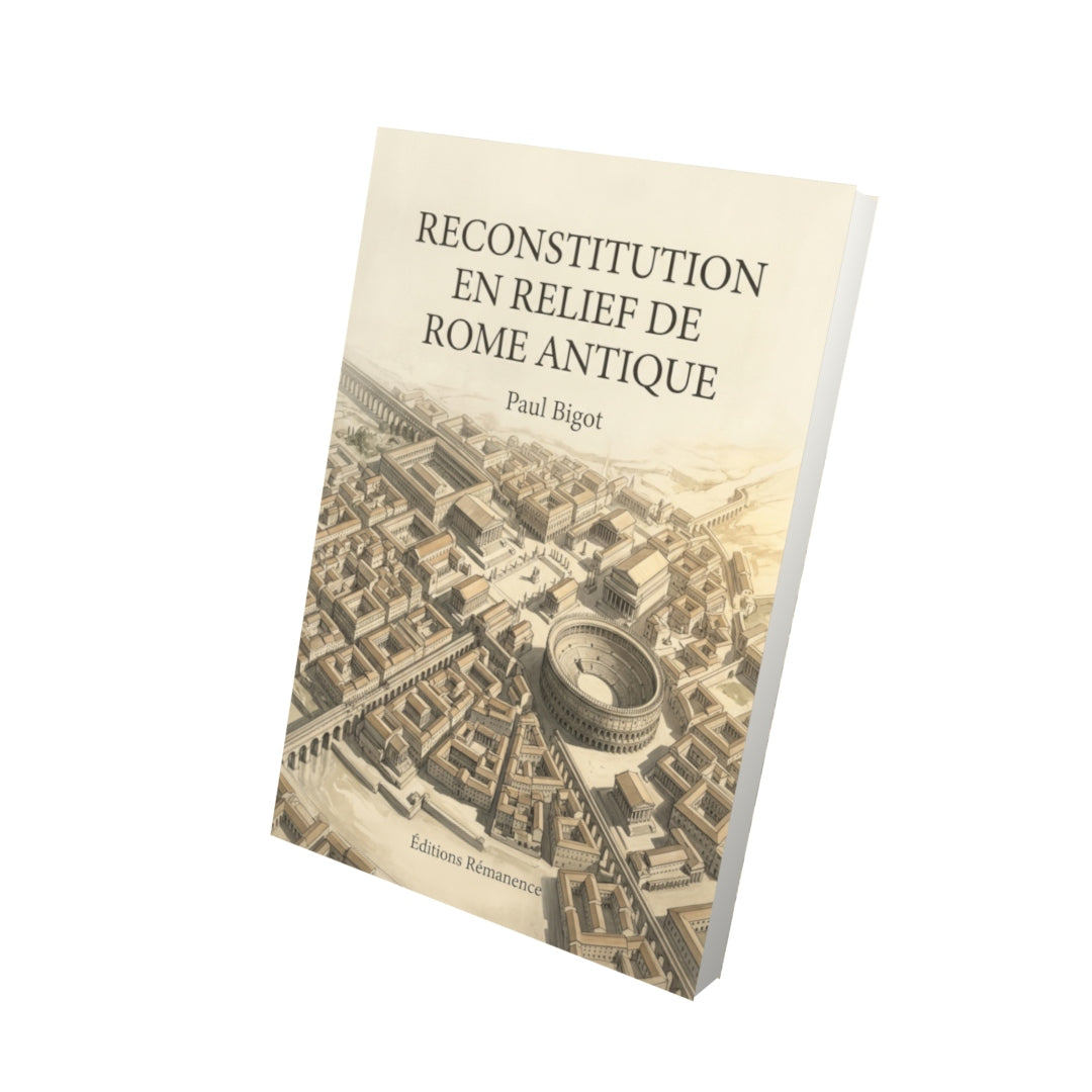 Livre Reconstitution en relief de Rome antique par Paul Bigot - Vue 3D - Editions Remanence