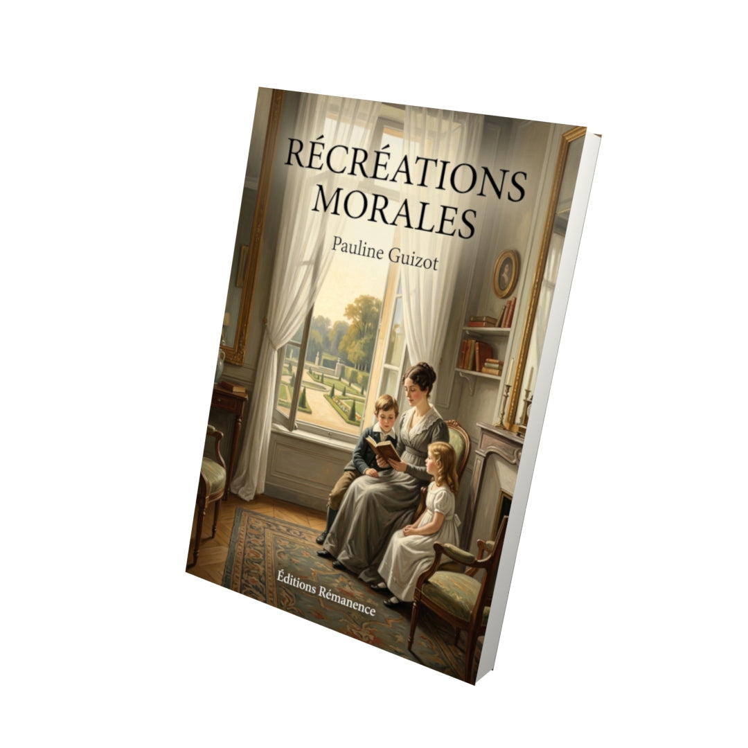 Livre Récréations morales par Pauline Guizot - Vue 3D - Editions Remanence