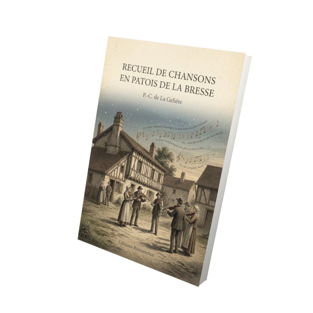 Livre Recueil de chansons en patois de la Bresse - P.-C. de La Gelière - Vue 3D - Editions Remanence