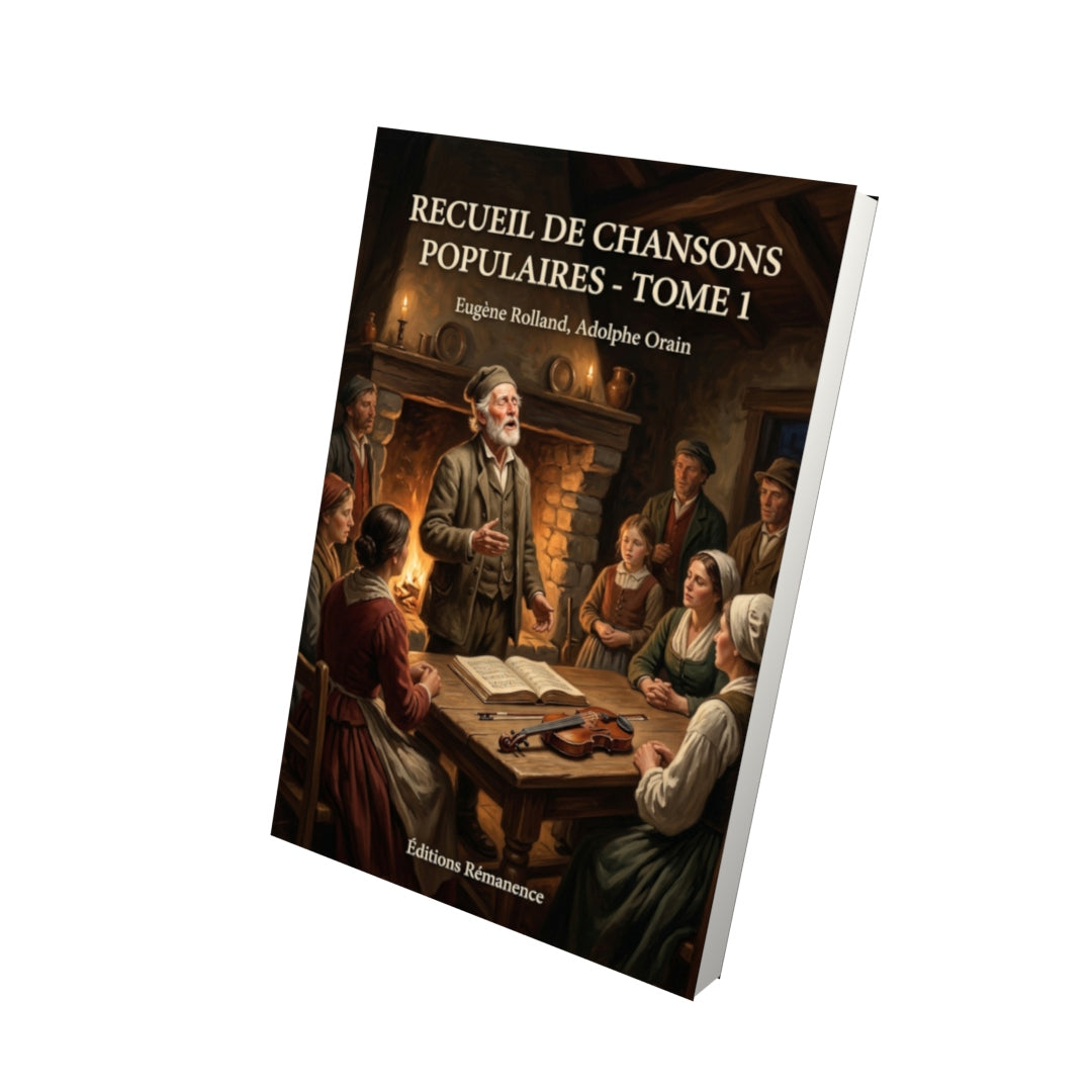 Livre Recueil de chansons populaires - Tome 1 par Eugène Rolland, Adolphe Orain - Vue 3D - Editions Remanence